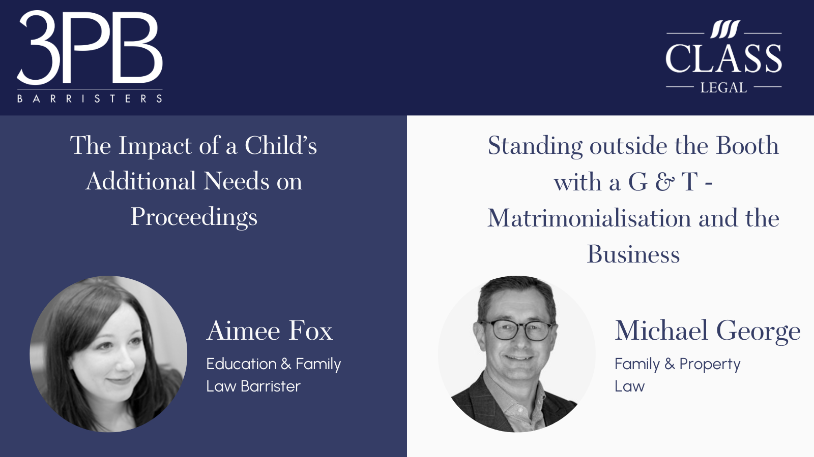 Watch - 'The Impact of a Child’s Additional Needs on Proceedings' & 'Standing outside the Booth with a G & T - Matrimonialisation and the Business'